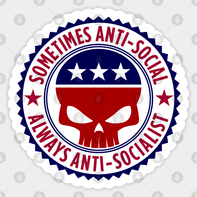 Sometimes Anti-social Always Anti-Socialist Sticker by DavesTees